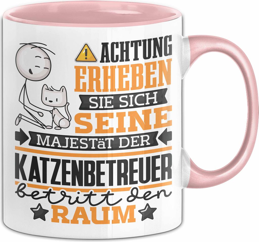 Katzenbetreuer Geschenk Tasse Lustiger Spruch Erheben Sie Sich Der Katzenbetreuer Betritt den Raum (Rosa)
