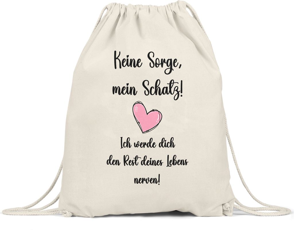 Keine Sorge Ich Werde Dich Rest Des Lebens Nerven Turnbeutel Gymsack Partner Partnerin Geschenkidee Valentinstag Couple Paar