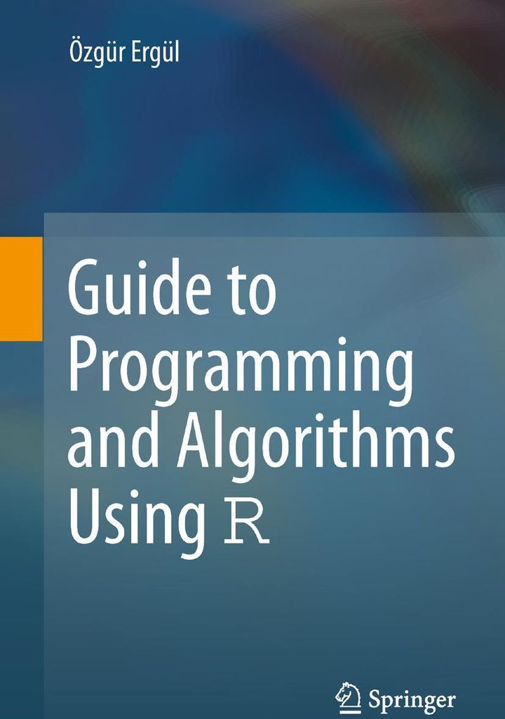 Guide to Programming and Algorithms Using R