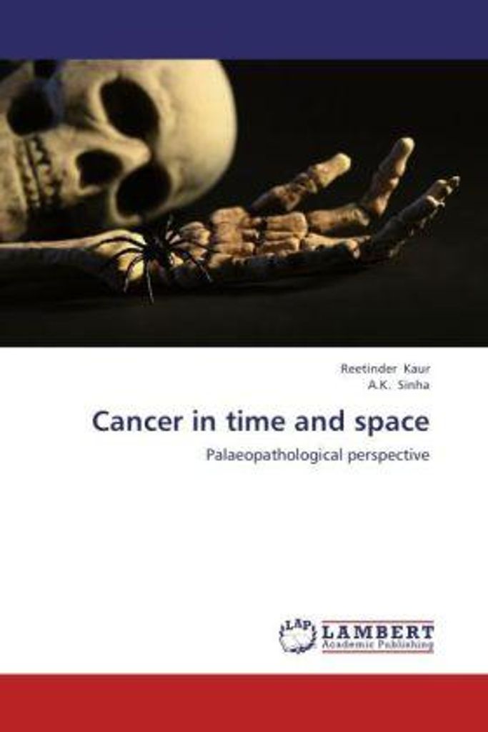 Kaur, R: Cancer in time and space