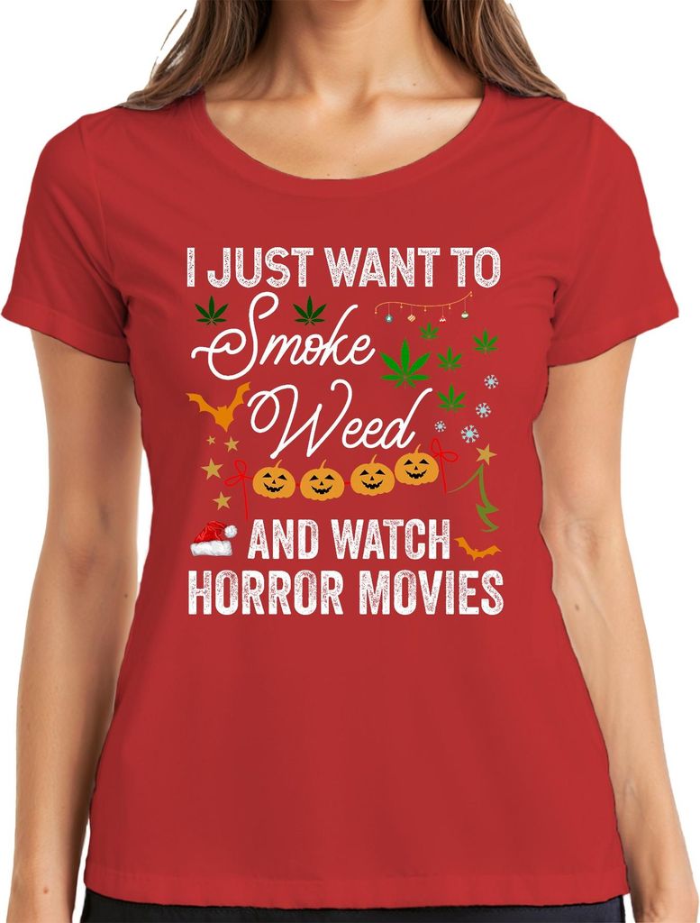 I Just Want To Smoke Weed And Watch Horror Movies Halloween Damen T-Shirt, Rot, L