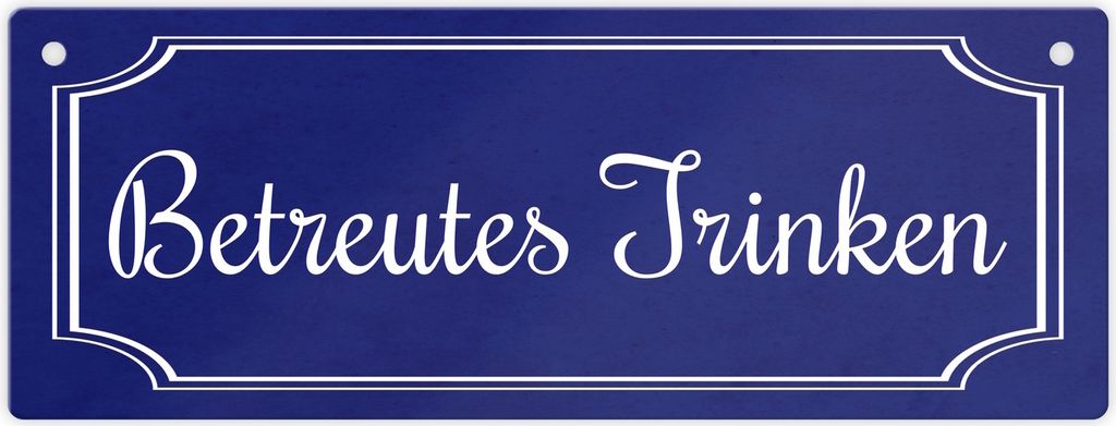 Lustiges Straßenschild Betreutes Trinken für Zuhause