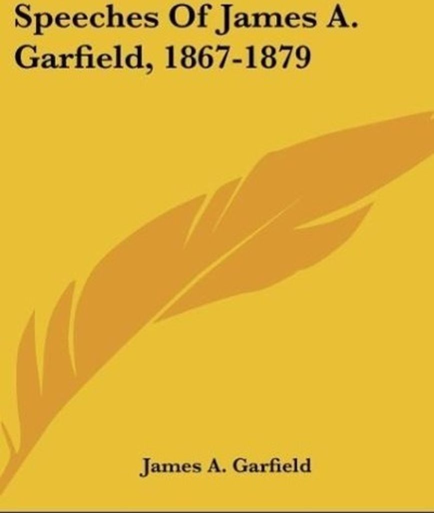 Speeches Of James A. Garfield, 1867-1879