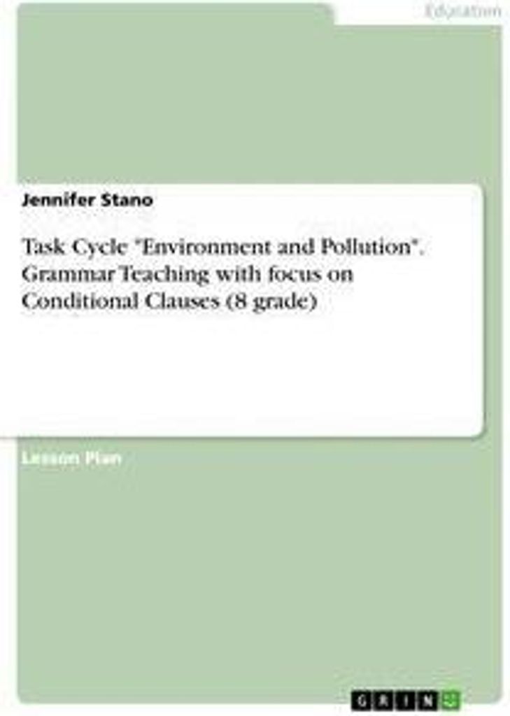 Task Cycle "Environment and Pollution". Grammar Teaching with focus on Conditional Clauses (8 grade)