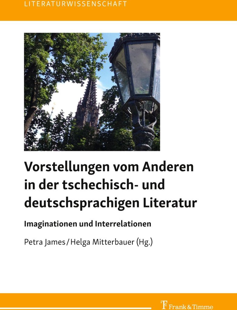 Vorstellungen vom Anderen in der tschechisch- und deutschsprachigen Literatur