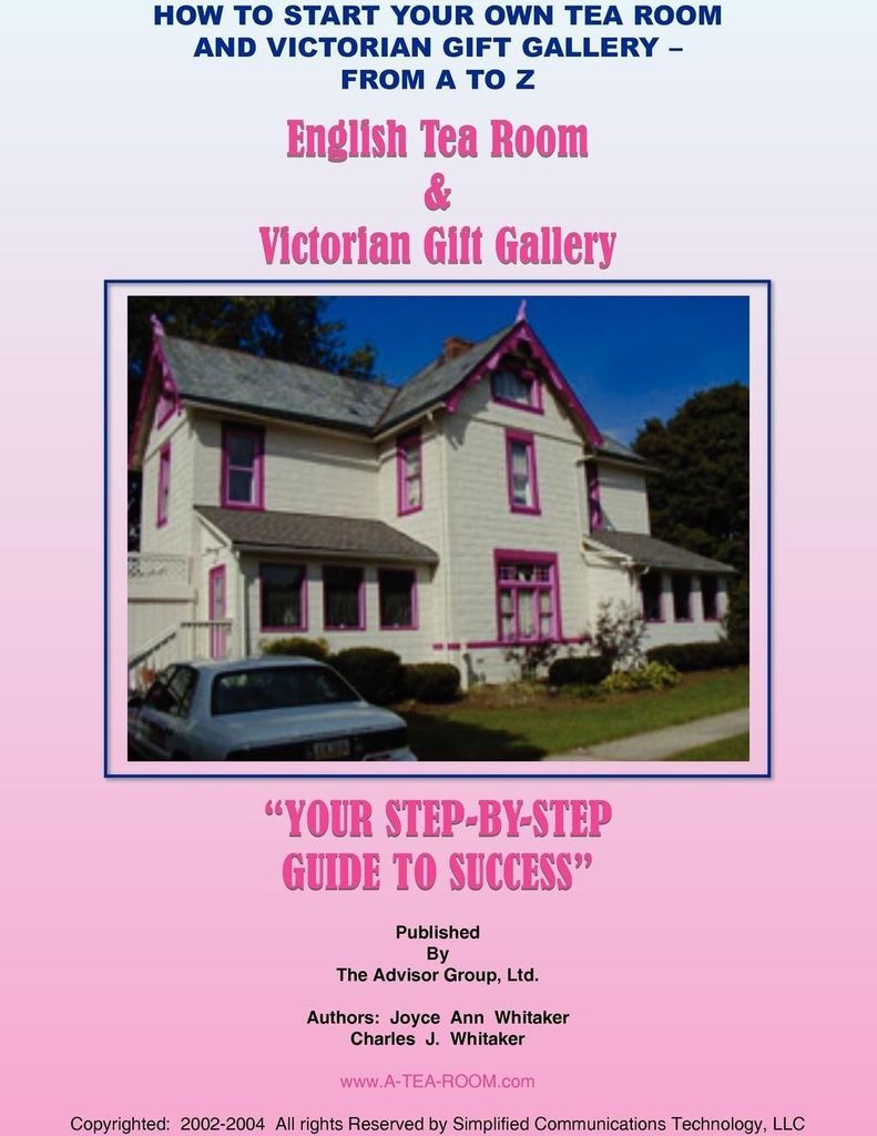 How To Start Your Own Tea Room And Victorian Gift Gallery - From A - Z