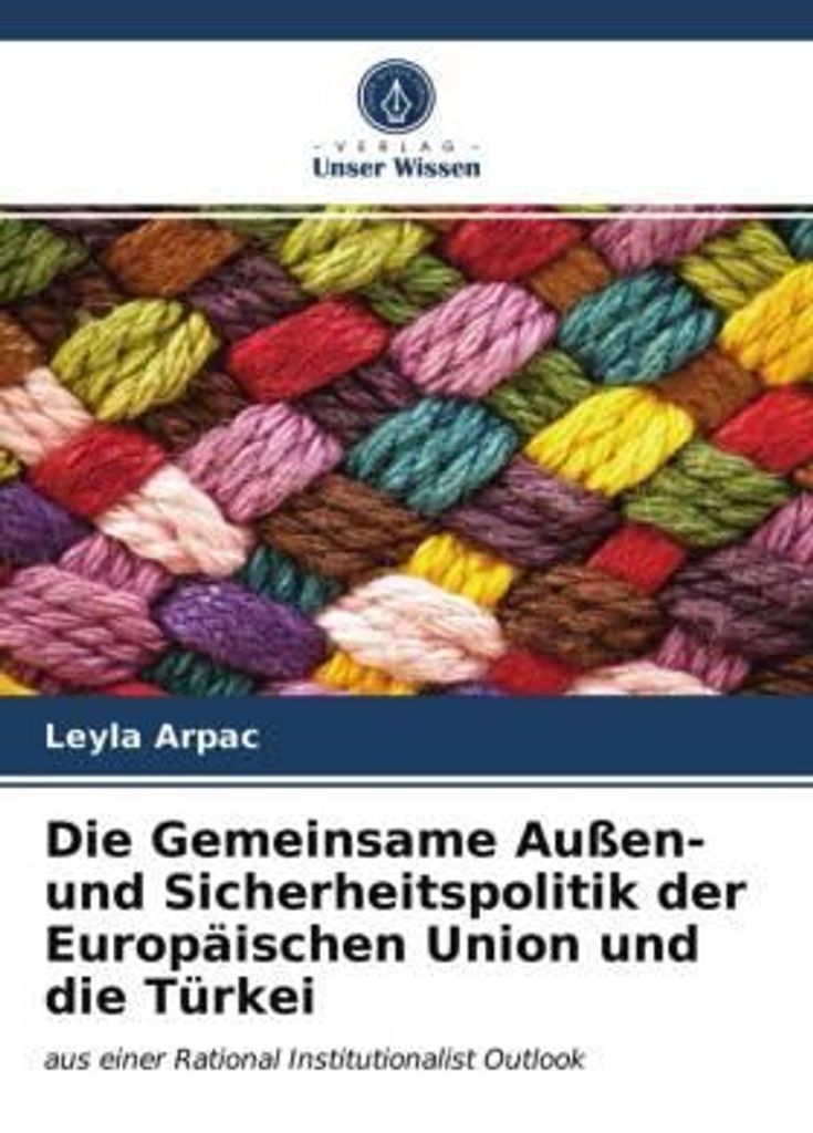 Die Gemeinsame Außen- und Sicherheitspolitik der Europäischen Union und die Türkei