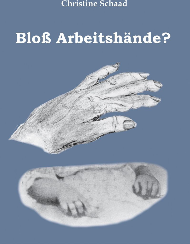 Bloß Arbeitshände?