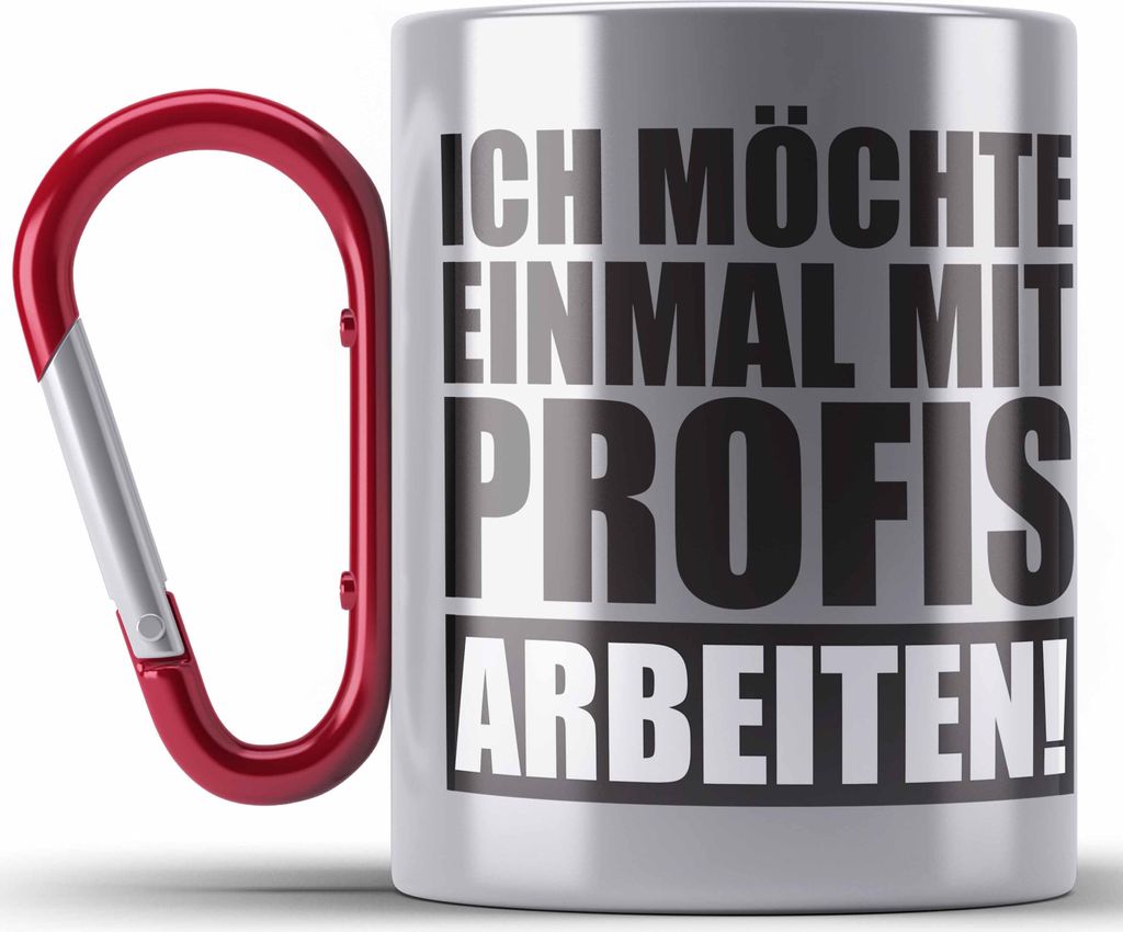 Trendation - Ich Möchte Einmal Mit Profis Arbeiten Lustige BüroEdelstahl Tasse Karabiner mit Spruch für Kollege Kollegin Büro Edelstahl Tasse ...
