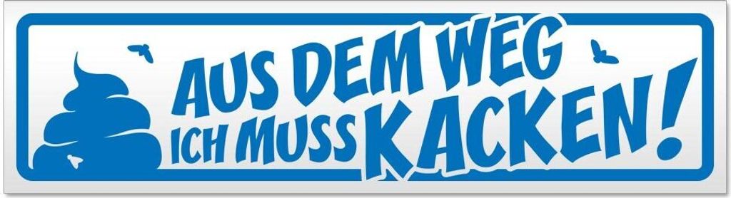 Kiwistar - Autoaufkleber - Blau - 60 x 16 cm - Aus dem Weg ich muss kacken - Hinweis Aufkleber Sticker für Auto, Kfz, Fahrrad, PKW, LKW