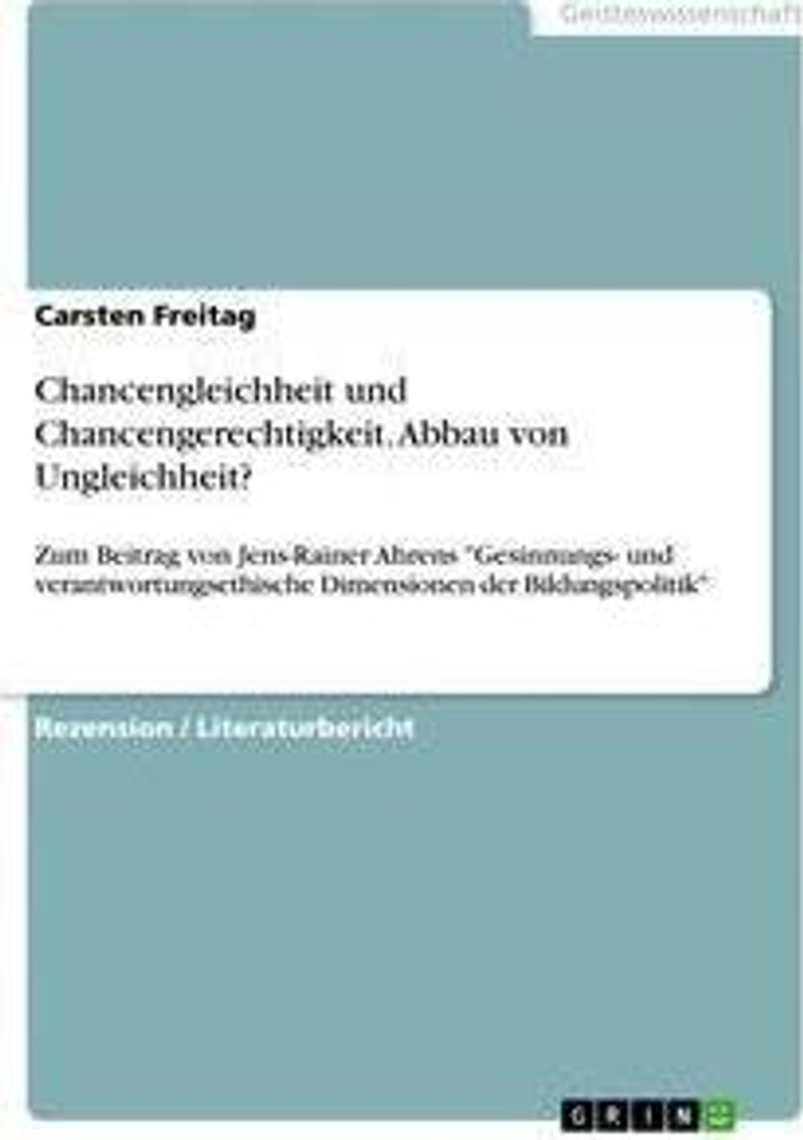 Chancengleichheit und Chancengerechtigkeit. Abbau von Ungleichheit?