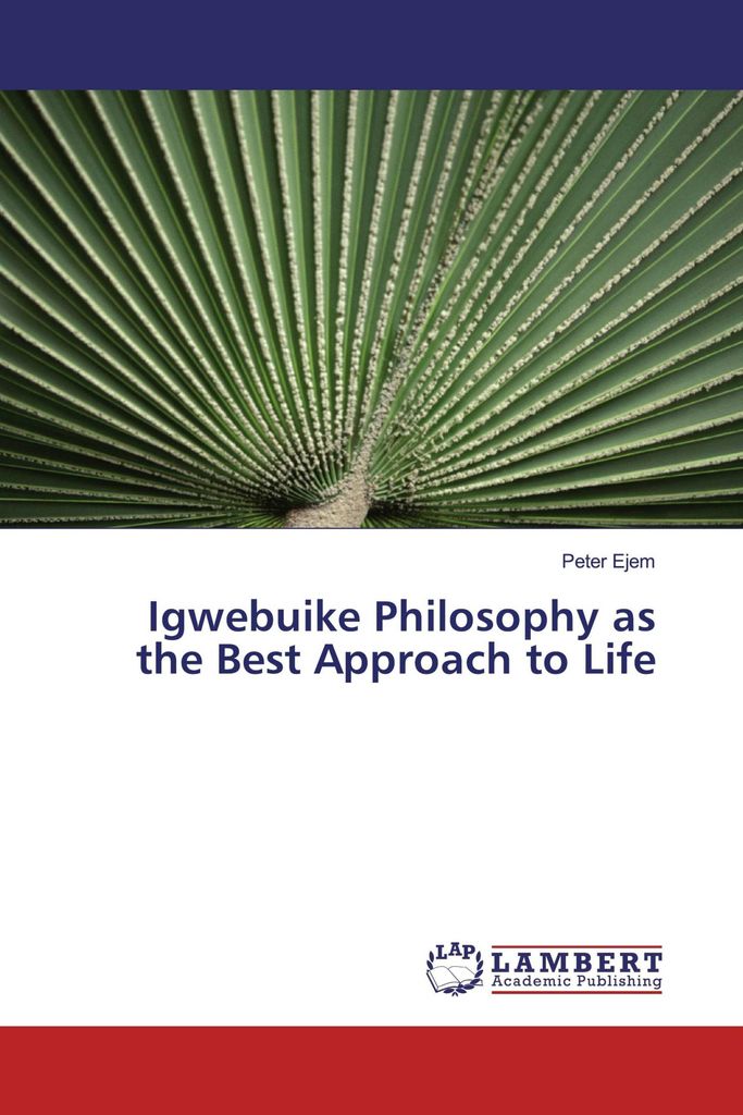 Igwebuike Philosophy as the Best Approach to Life