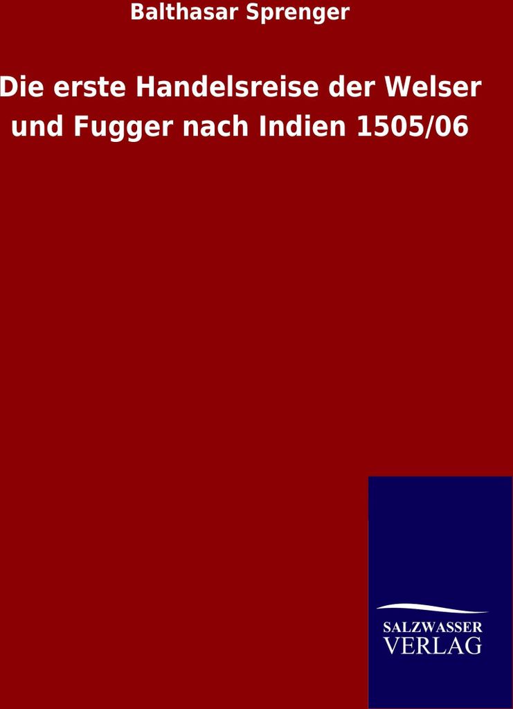 Die erste Handelsreise der Welser und Fugger nach Indien 1505/06