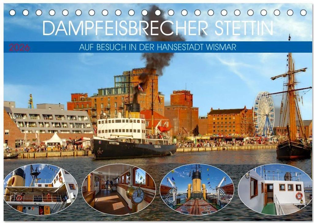 Dampfeisbrecher Stettin - Auf Besuch in der Hansestadt Wismar (Tischkalender 2026 DIN A5 quer), CALVENDO Monatskalender