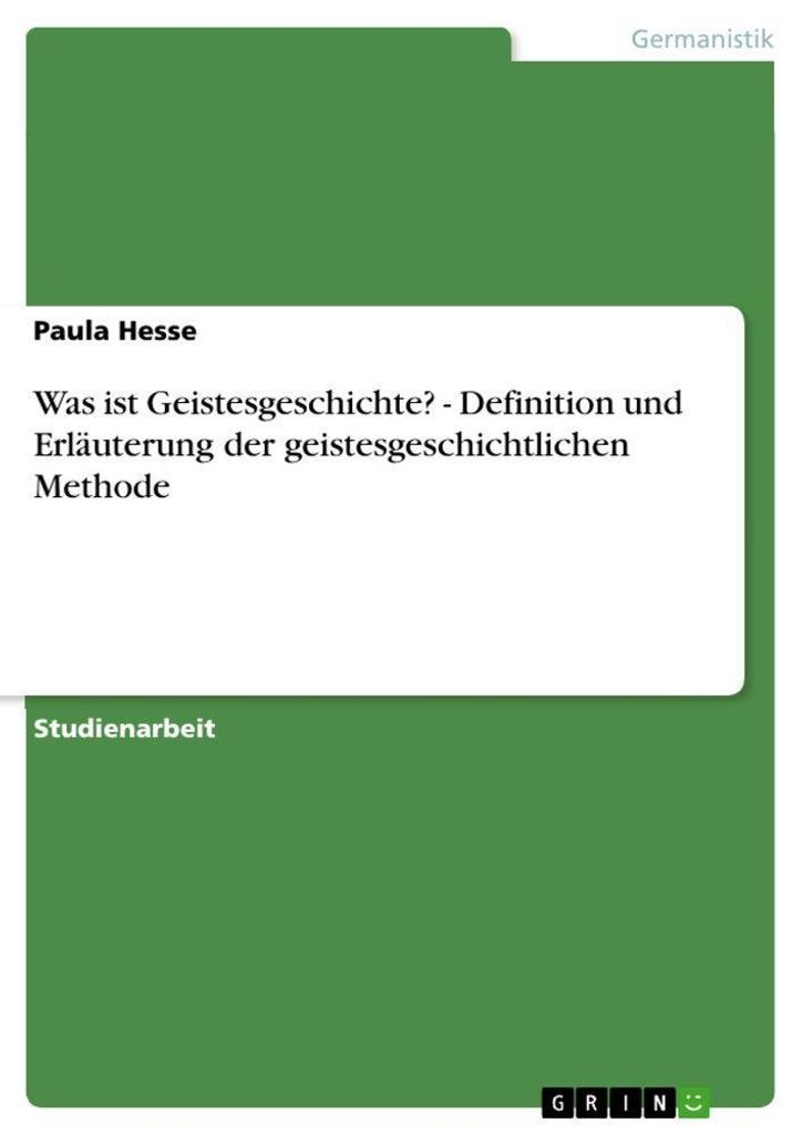 Was ist Geistesgeschichte? - Definition und Erläuterung der geistesgeschichtlichen Methode