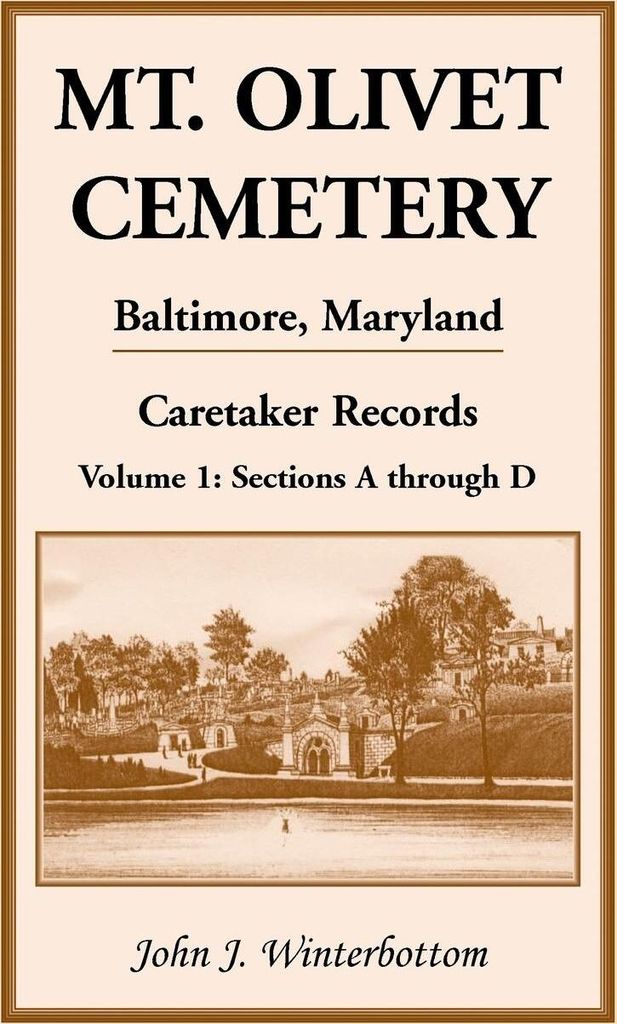 Mt. Olivet Cemetery, Baltimore, Maryland, Caretaker Records Volume 1