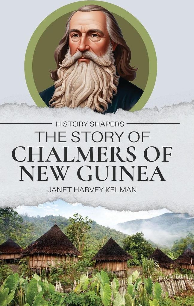 The Story of Chalmers of New Guinea