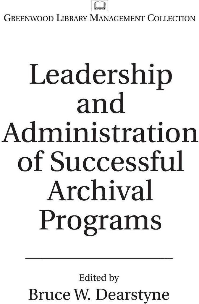 Leadership and Administration of Successful Archival Programs
