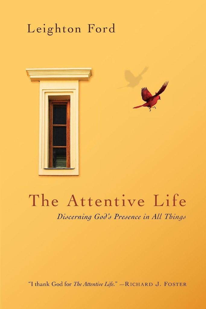 The Attentive Life: Discerning God's Presence in All Things.by Ford New