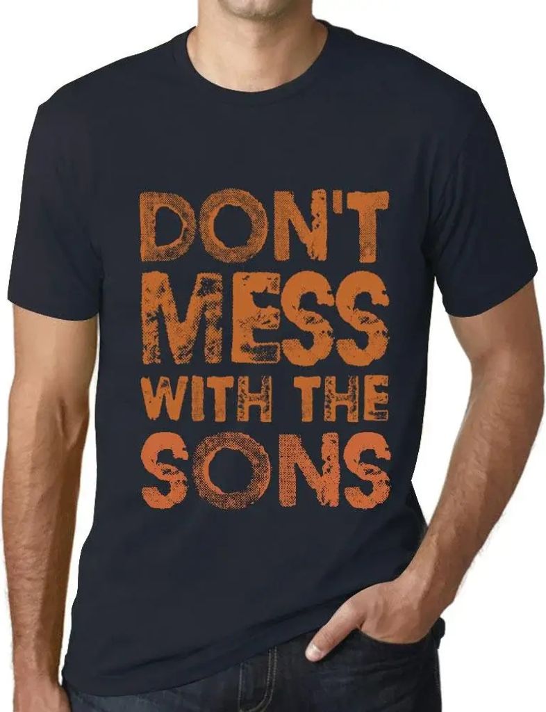 Herren Grafik T-Shirt Leg dich nicht mit den Söhnen an – Don't Mess With The Sons – Öko-Verantwortlich Vintage Jahrgang Kurzarm Lustige Druck