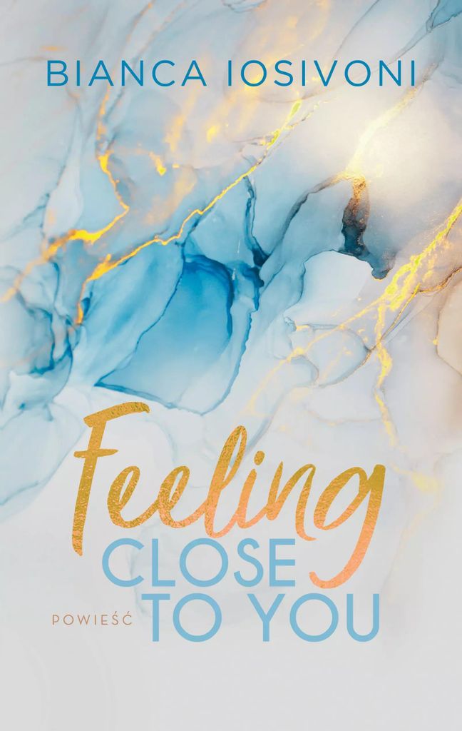 Feeling Close to You - Bianca Iosivoni (Romanze auf Polnisch)