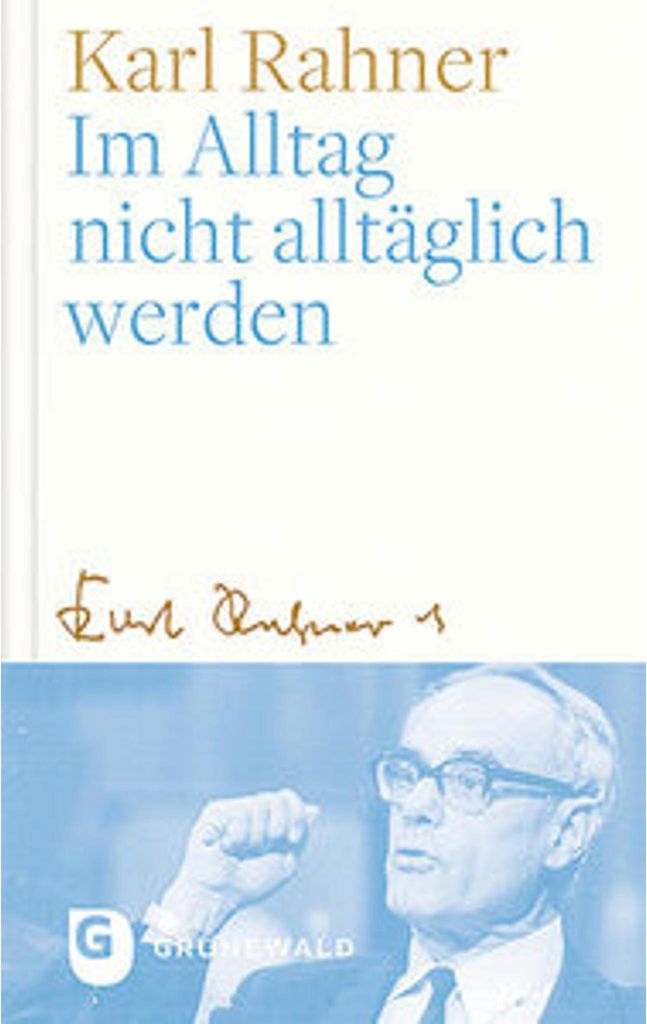 Im Alltag nicht alltäglich werden