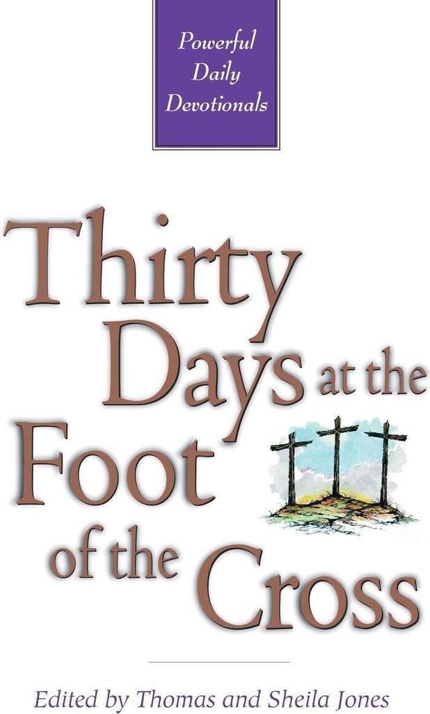 Thirty Days at the Foot of the Cross