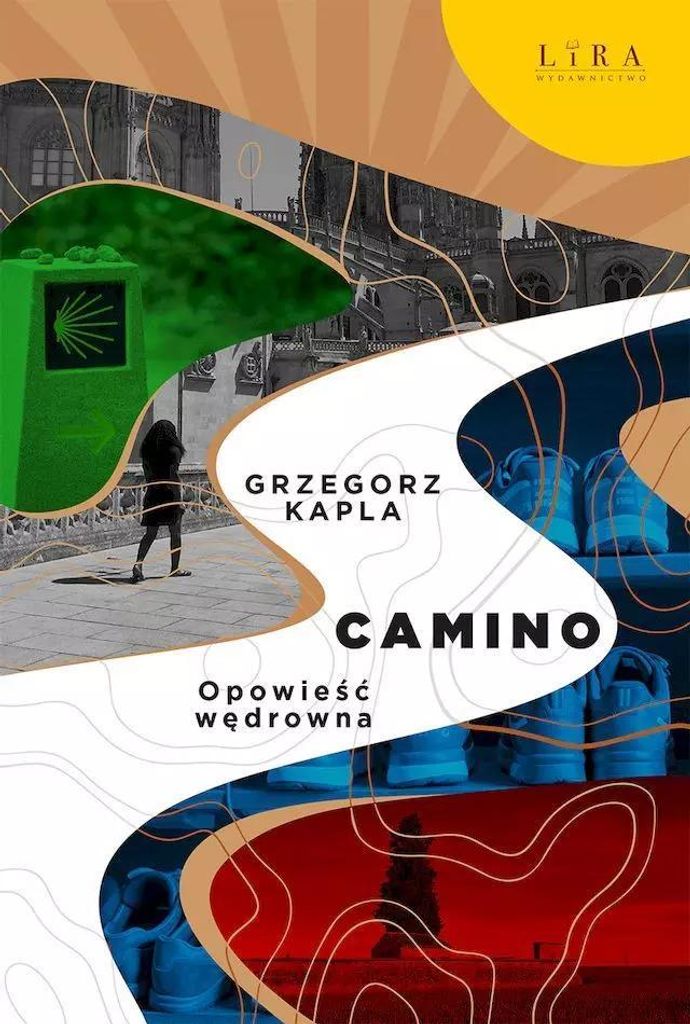 Camino. Eine Wandererzählung – Grzegorz Kapla