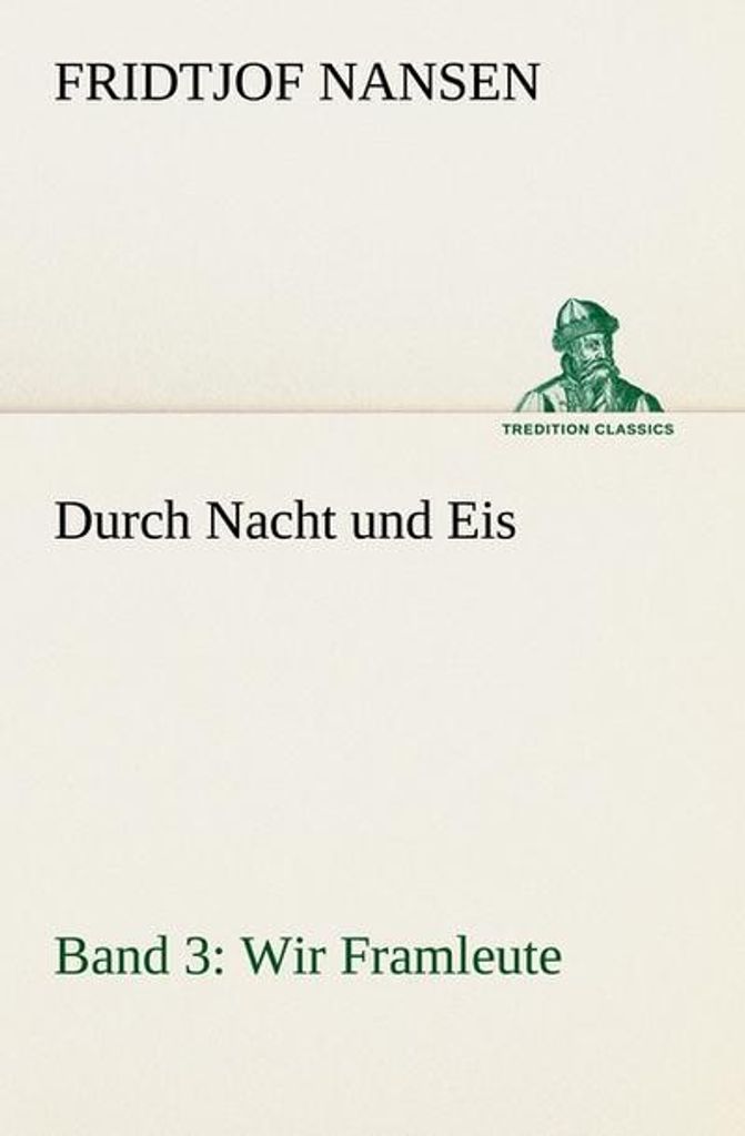 Durch Nacht und Eis - Band 3: Wir Framleute