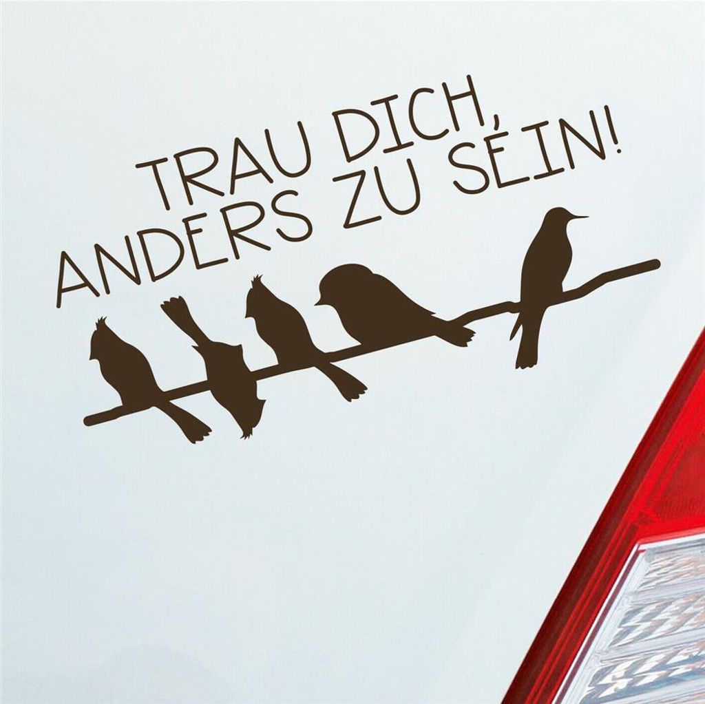 Auto Aufkleber Trau dich, anders zu sein! Vögel Bird Tier 19,5x10 cm Braun Sticker Heckscheibenaufkleber