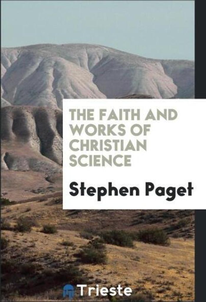 The Faith and Works of Christian Science