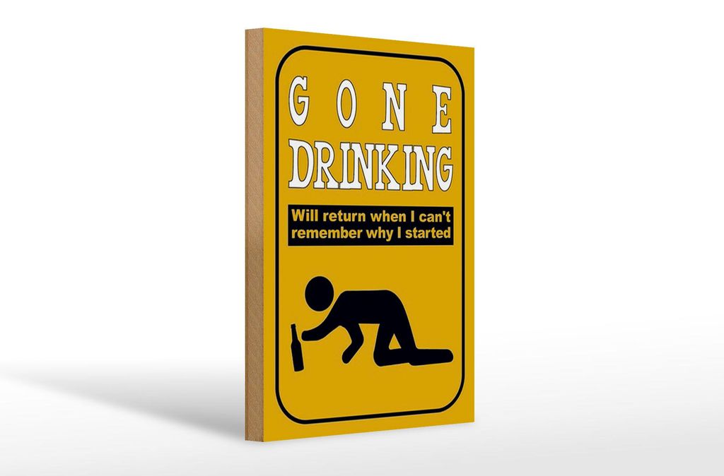 Holzschild Alkohol 20x30cm gone drinking will return when