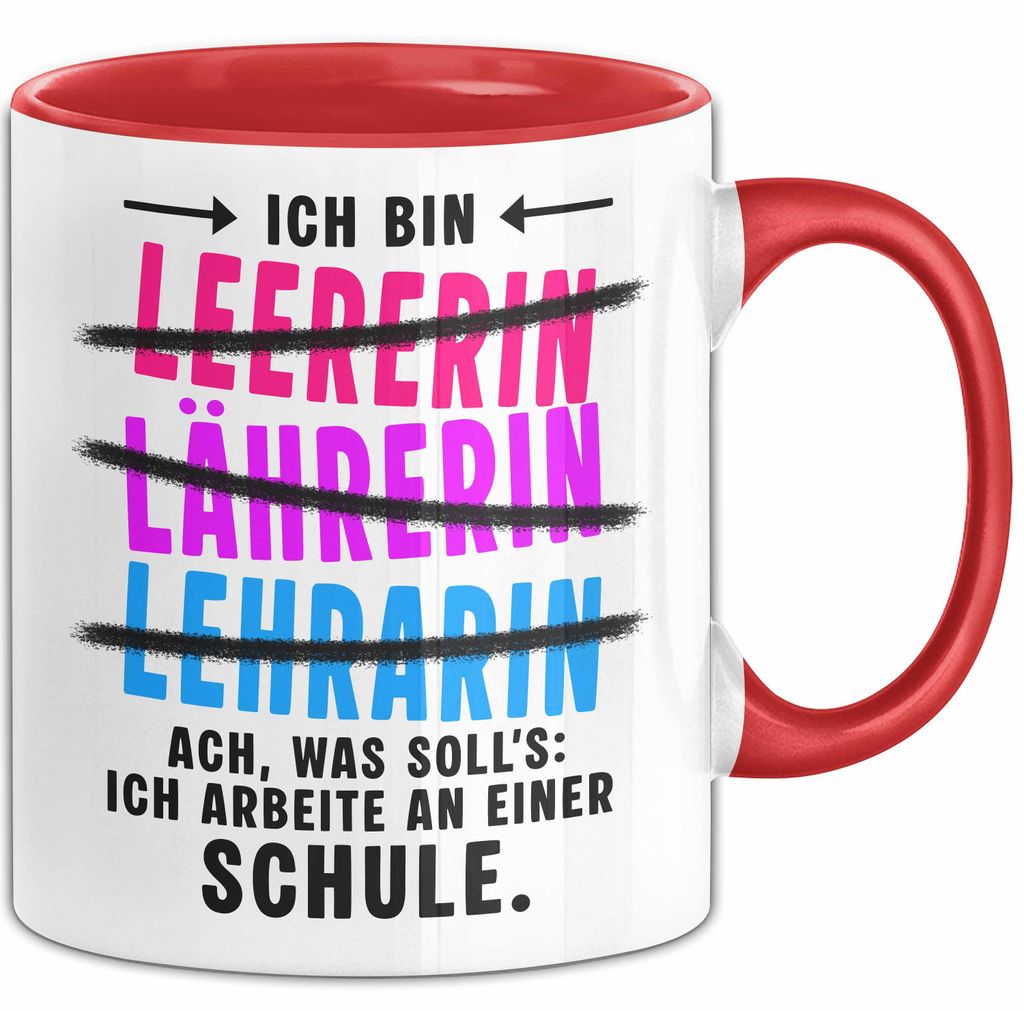 Lehrer Unterricht Tasse Geschenk Lustige Geschenkidee Spruch Ich Bin Lehrerin Ach Was Soll'S Ich Arbeite An Einer Schule (Rot)