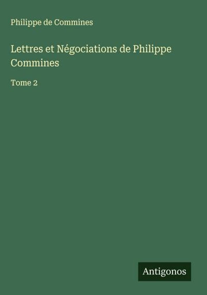 Briefe und Verhandlungen von Philippe Commines