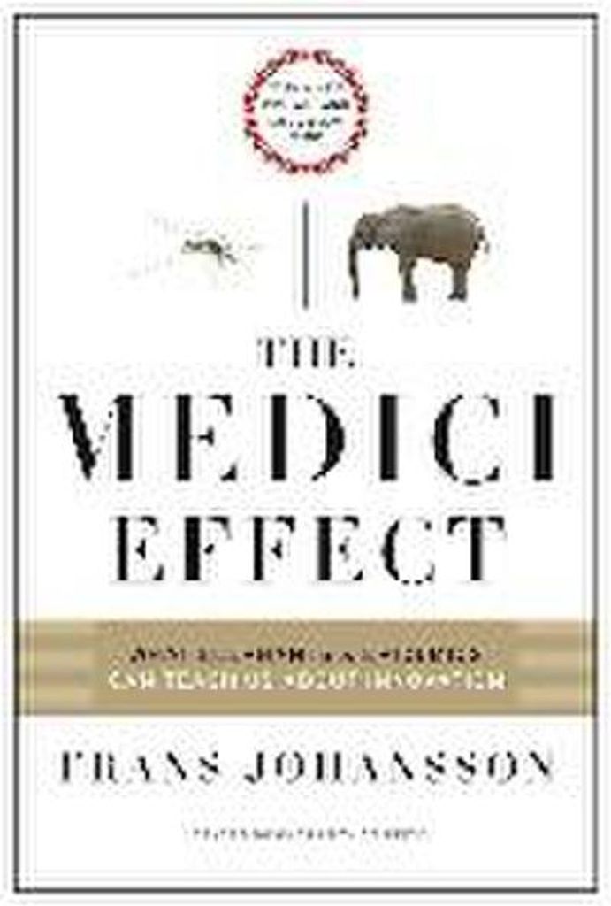 The Medici Effect, With a New Preface and Discussion Guide
