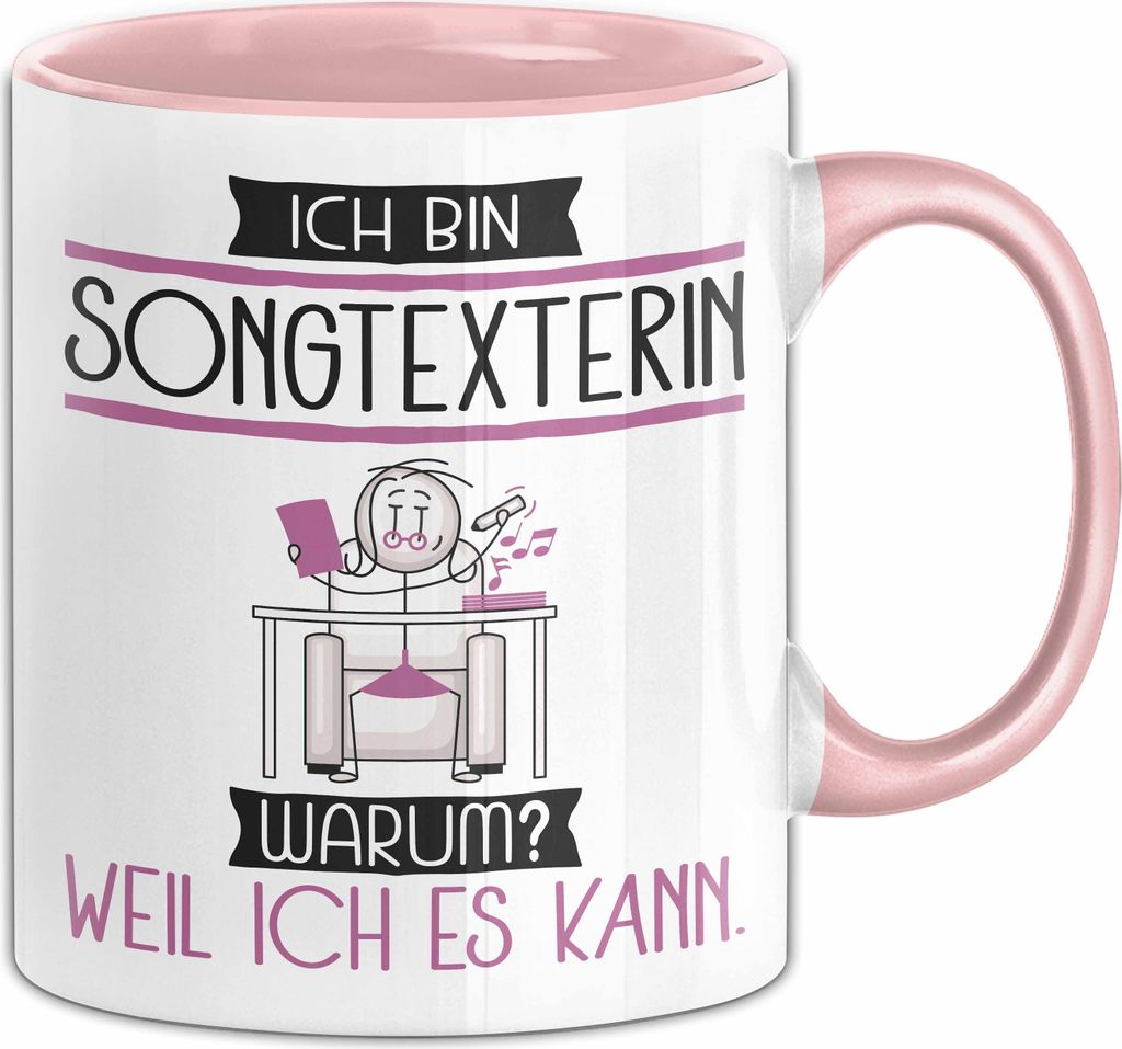Songtexterin Tasse Geschenk Ich Bin Songtexterin Warum Weil Ich Es Kann Geschenkidee Geburtstag (Rosa)