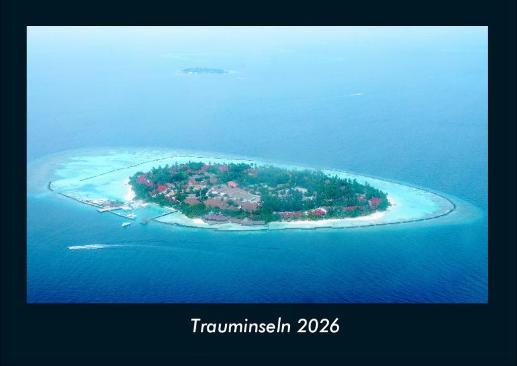Trauminseln 2026 Fotokalender - Querformat DIN A4, Monatskalender mit Bild-Motiven aus Fauna und Flora, Natur, Blumen und Pflanzen