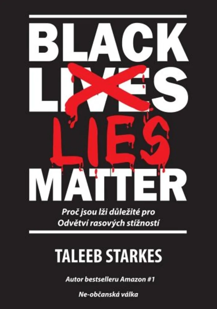 Black Lies Matter Analyse de Taleeb Starkes sur le Grief Racial Livre