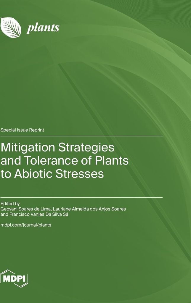 Mitigation Strategies and Tolerance of Plants to Abiotic Stresses