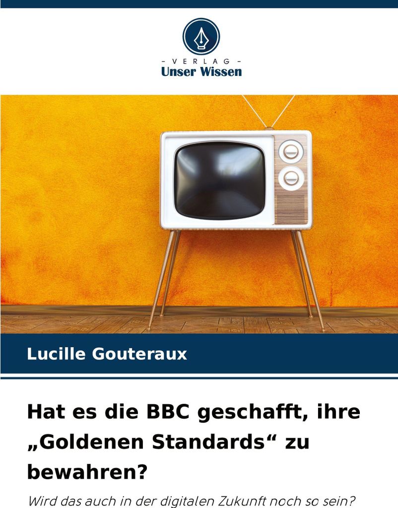 Hat es die BBC geschafft, ihre "Goldenen Standards" zu bewahren?