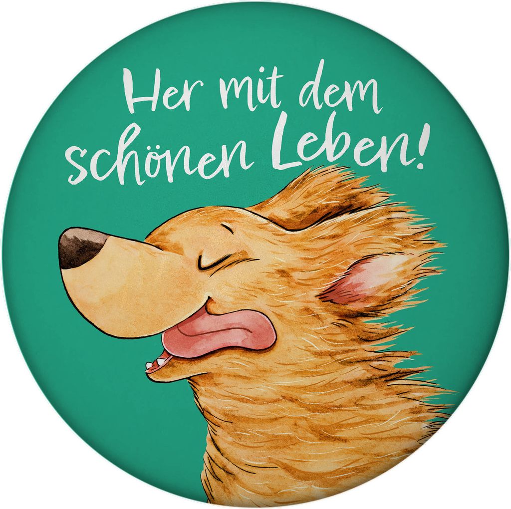 Hund Magnet mit Flaschenöffner rund mit Spruch Her mit dem schönen Leben