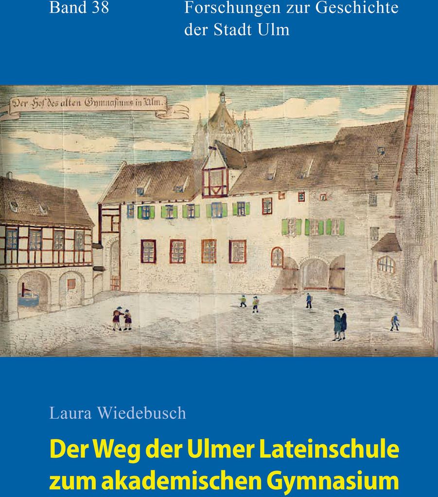 Wiedebusch, L: Weg der Ulmer Lateinschule zum akademischen G
