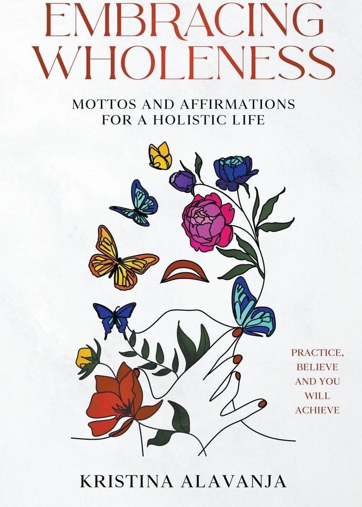 Embracing Wholeness - Mottos and Affirmations for a Holistic Life