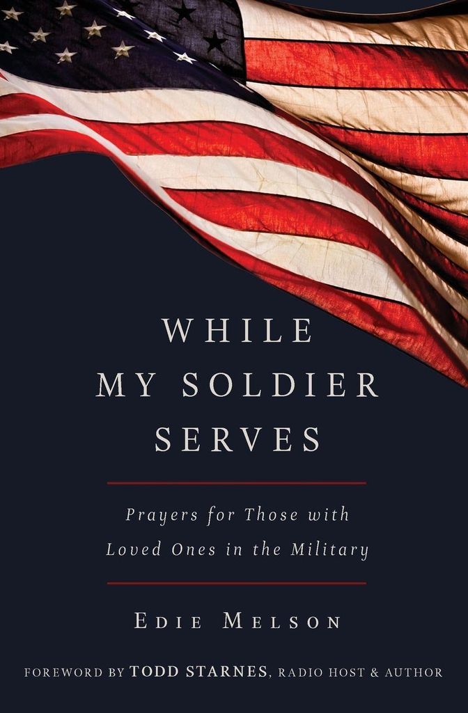 Melson, Edie : While My Soldier Serves: Prayers for Tho , Save s