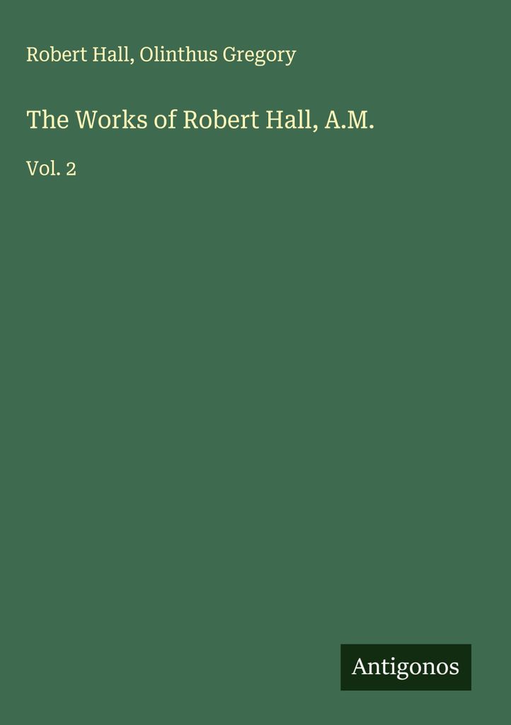 Die Werke von Robert Hall, A.M.