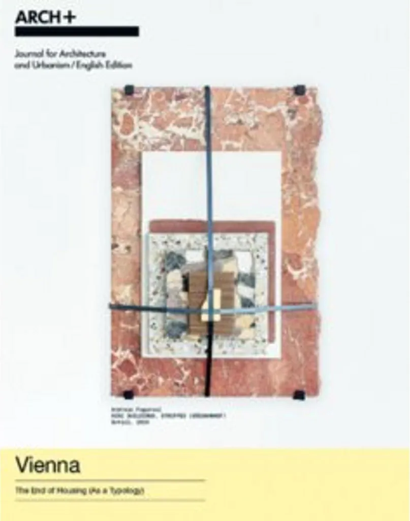 Livre Architecture ARCH+ Vienna : The End of Housing - Typologie Urbaine