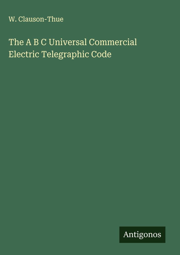 Der A B C Universal Commercial Electric Telegraphic Code
