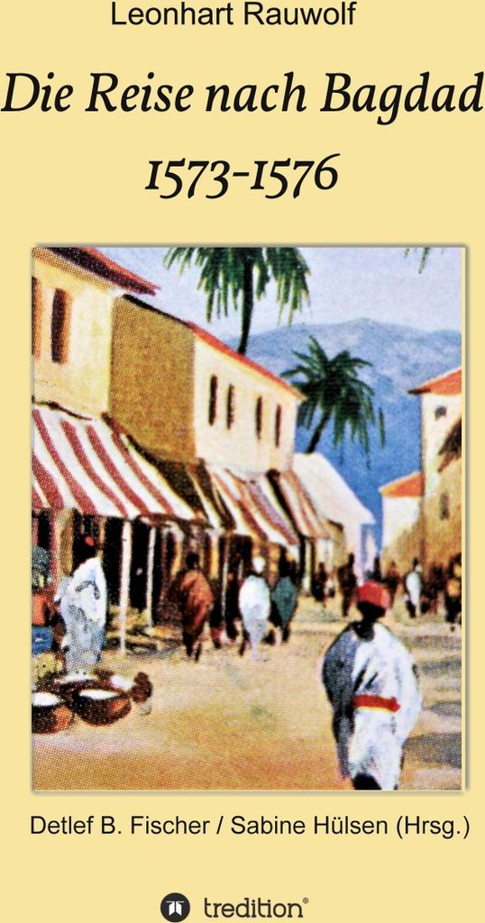 Die Reise nach Bagdad 1573-1576