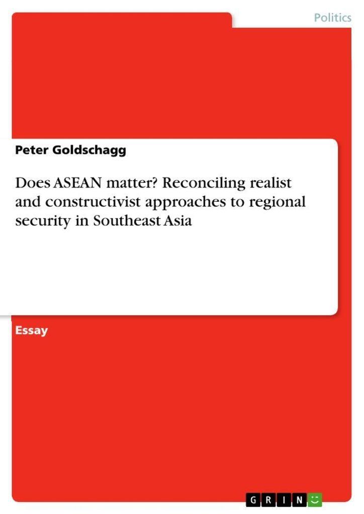 Does ASEAN matter? Reconciling realist and constructivist approaches to regional security in Southeast Asia