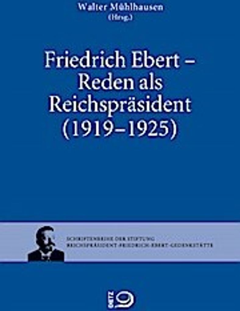 Friedrich Ebert - Reden als Reichpräsident (1919-1925)